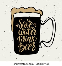 Save water drink beer. Hand drawn beer mug with lettering phrase isolated on white background. Design element for poster, card. Vector illustration