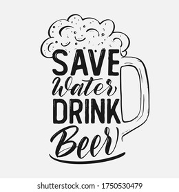 "Save water drink beer" original holiday typography. International Beer day lettering design. Eps10 vector.