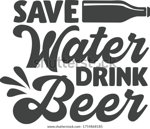 Save Water Drink Beer Beer Quote Stock Vector (Royalty Free) 1754868185 Shutterstock