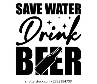 Save Water Drink Beer  Svg Design,BBQ SVG design and craft files,Barbeque party.BBQ clipart,Bbq Design Svg Design,Barbecue svg,Father's Day decor. BBQ clipart svg