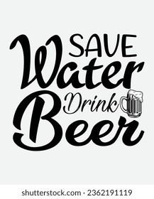 Save water Drink beer svg design, Save water Drink beer t-shirt, Save water Drink beer, svg, png