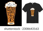 Save water drink beer t shirt design. 