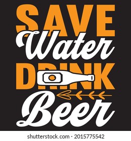 save water drink beer t shirt design, vector file.