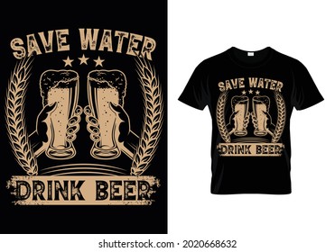 save water drink beer- t shirt design