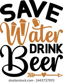 save water drink beer T shirt Design