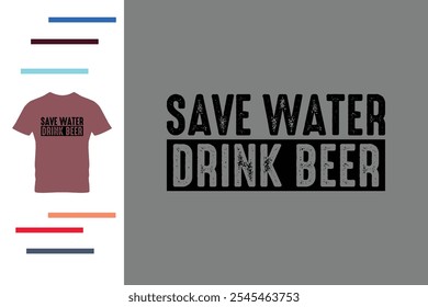 Save water drink beer t shirt design