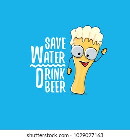 Save water drink beer vector concept illustration. vector funky beer character with funny slogan for priny on tee. International beer day label