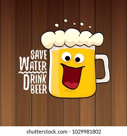 Save water drink beer vector concept illustration. vector funky beer character with funny slogan for print on tee or poster. International beer day label