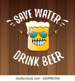 Save water drink beer vector concept illustration. vector funky beer character with funny slogan for print on tee or poster. International beer day label