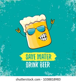 Save water drink beer vector concept illustration. vector funky beer character with funny slogan for print on tee or poster. International beer day label