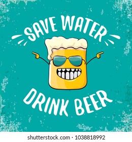 Save water drink beer vector concept illustration. vector funky beer character with funny slogan for print on tee or poster. International beer day label