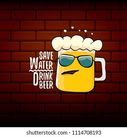 Save water drink beer vector concept illustration. vector funky beer character with funny slogan for print on tee or poster. International beer day label