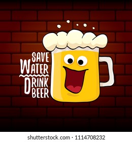 Save water drink beer vector concept illustration. vector funky beer character with funny slogan for print on tee or poster. International beer day label