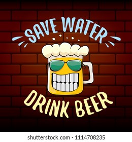 Save water drink beer vector concept illustration. vector funky beer character with funny slogan for print on tee or poster. International beer day label