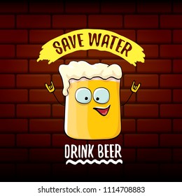 Save water drink beer vector concept illustration. vector funky beer character with funny slogan for print on tee or poster. International beer day label