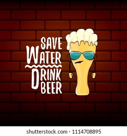 Save water drink beer vector concept illustration. vector funky beer character with funny slogan for print on tee or poster. International beer day label