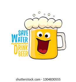 Save water drink beer vector concept illustration. vector funky beer character with funny slogan for priny on tee. International beer day label
