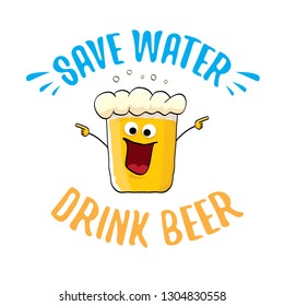 Save water drink beer vector concept illustration. vector funky beer character with funny slogan for priny on tee. International beer day label