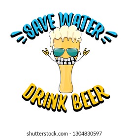 Save water drink beer vector concept illustration. vector funky beer character with funny slogan for priny on tee. International beer day label