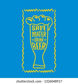 Save water drink beer vector concept label or vintage poster. vector funky beer quote or slogan for print on tee. International beer day label or world water day