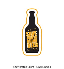 Save water drink beer vector poster design template with beer bottle silhouette. Craft beer logo or label for brewery