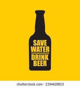 Save water drink beer vector poster design template with beer bottle silhouette. Craft beer logo or label for brewery
