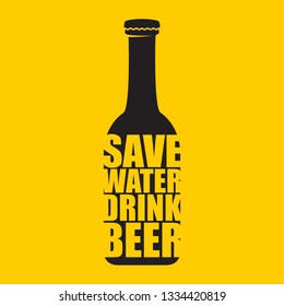 Save water drink beer vector poster design template with beer bottle silhouette. Craft beer logo or label for brewery