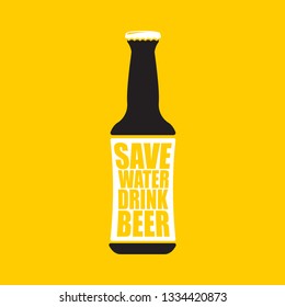 Save water drink beer vector poster design template with beer bottle silhouette. Craft beer logo or label for brewery