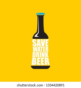 Save water drink beer vector poster design template with beer bottle silhouette. Craft beer logo or label for brewery