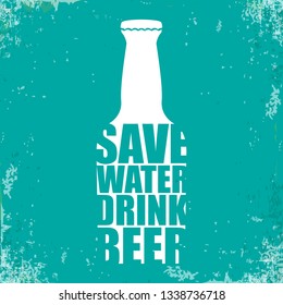 Save water drink beer vector poster design template with beer bottle silhouette. Craft beer logo or label for brewery 