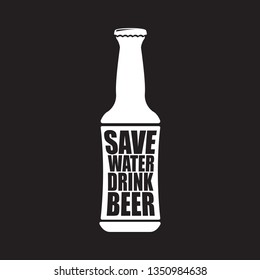 Save water drink beer vector poster design template with beer bottle silhouette. Craft beer logo or label for brewery 