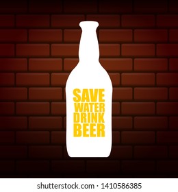 Save water drink beer vector poster design template with beer bottle silhouette on brick wall background. Craft beer logo or label for brewery 