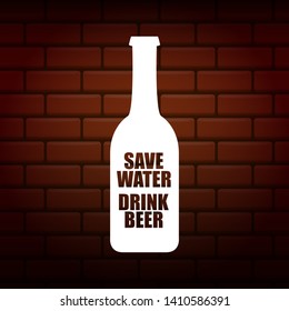 Save water drink beer vector poster design template with beer bottle silhouette on brick wall background. Craft beer logo or label for brewery 