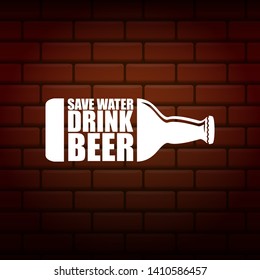 Save water drink beer vector poster design template with beer bottle silhouette on brick wall background. Craft beer logo or label for brewery 