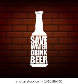 Save water drink beer vector poster design template with beer bottle silhouette on brick wall background. Craft beer logo or label for brewery 