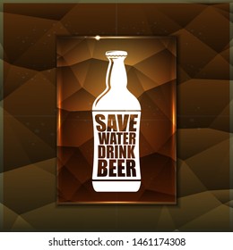Save water drink beer vector poster design template with beer bottle silhouette on golden crystal background. Craft beer logo or label for brewery 