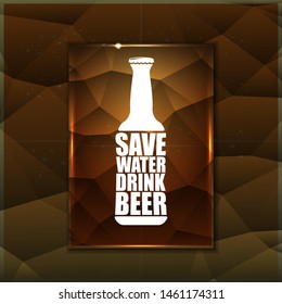 Save water drink beer vector poster design template with beer bottle silhouette on golden crystal background. Craft beer logo or label for brewery 