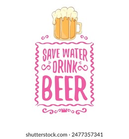 Save water drink beer vector concept print or vintage brown poster. vector funky beer quote or slogan for print on tee. International beer day label or world water day