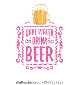 Save water drink beer vector concept print or vintage brown poster. vector funky beer quote or slogan for print on tee. International beer day label or world water day