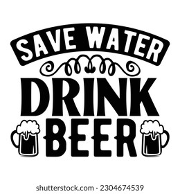 save water drink beer, Wine SVG T shirt Design Template