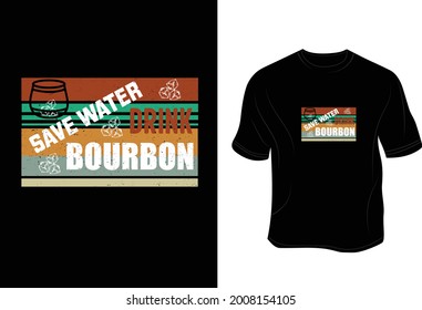 Save water drink bourbon T Shirt.