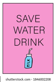 Save water drink milk trendy, glamorous lettering pink vector funny quotes and phrases for cards, banners, posters, cup, pillow case and clothes design. 