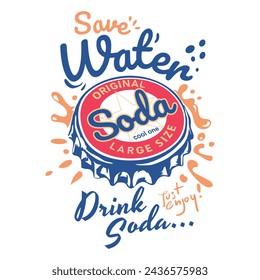 Save Water Drink Soda Graphic Tees Design for tshirt print