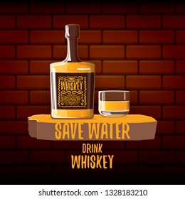 Save water drink whiskey vector concept illustration or poster. vector funky whiskey or bourbon bottle with funny quote for print on tee.