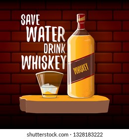 Save water drink whiskey vector concept illustration or poster. vector funky whiskey or bourbon bottle with funny quote for print on tee.