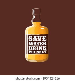 Save water drink whiskey vector concept illustration or poster. vector funky whiskey or bourbon bottle with funny quote for print on tee.