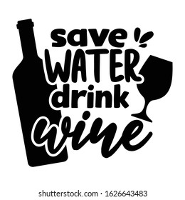 Save water drink Wine | funny wine, alcohol, drinking design