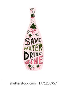 Save water drink wine. Handwritten inscription. Merry inscription in a wine bottle. Vector illustration
