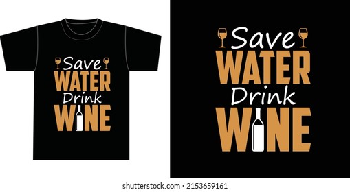 Save Water Drink Wine T-shirt Design For Adult 