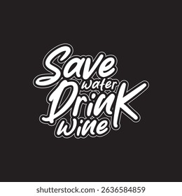 Save water drink wine typography design 